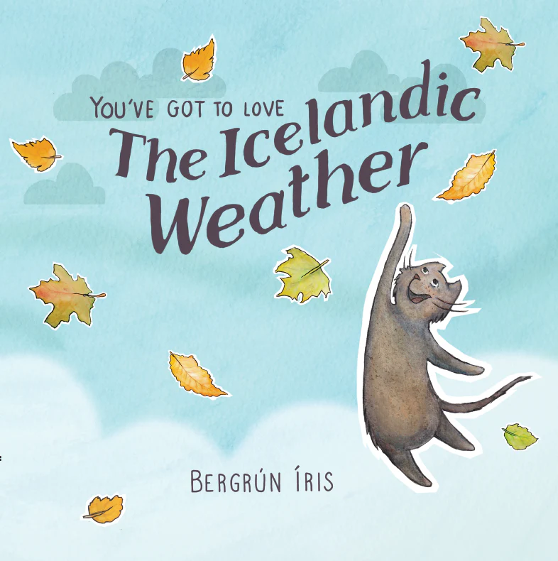 You’ve Got to Love the Icelandic Weather - Bergrún Írís