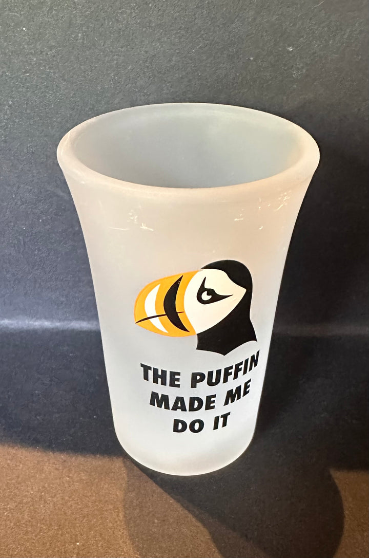 The puffin made me do it  Shotglass